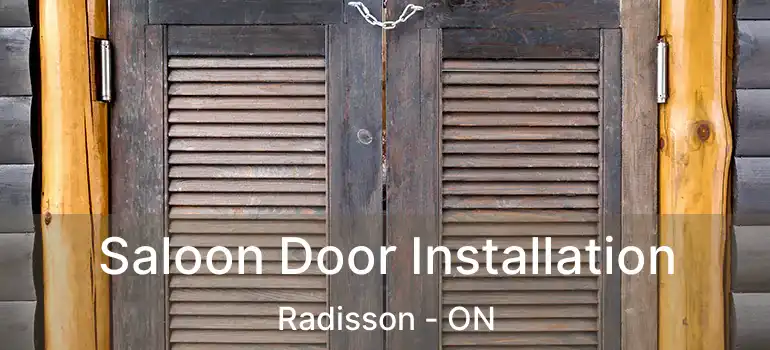  Saloon Door Installation Radisson - ON