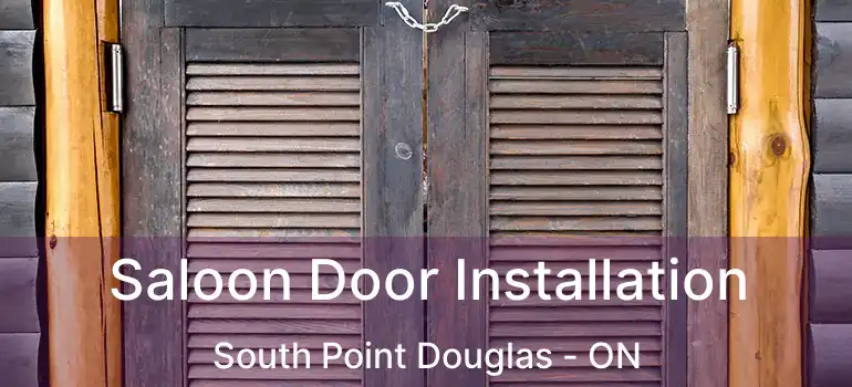  Saloon Door Installation South Point Douglas - ON