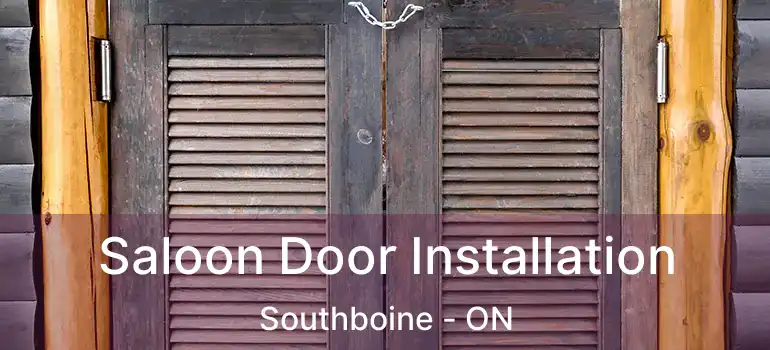  Saloon Door Installation Southboine - ON