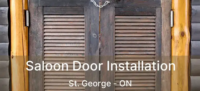 Saloon Door Installation St. George - ON