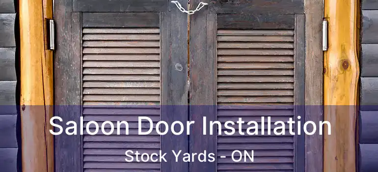  Saloon Door Installation Stock Yards - ON