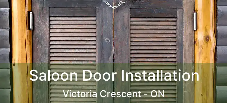  Saloon Door Installation Victoria Crescent - ON
