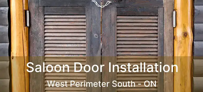  Saloon Door Installation West Perimeter South - ON