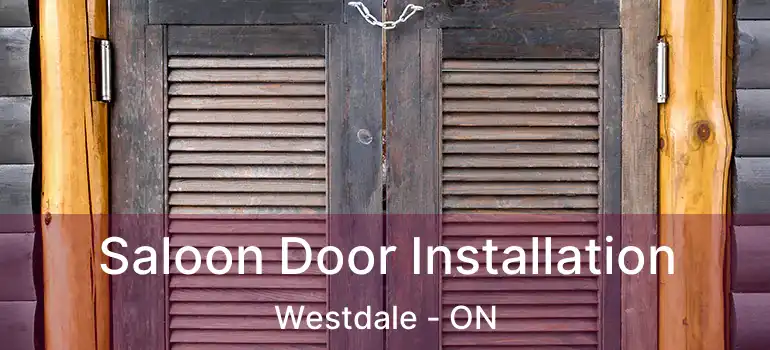  Saloon Door Installation Westdale - ON