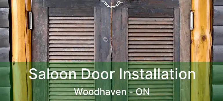  Saloon Door Installation Woodhaven - ON