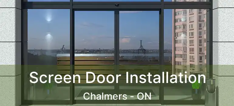  Screen Door Installation Chalmers - ON