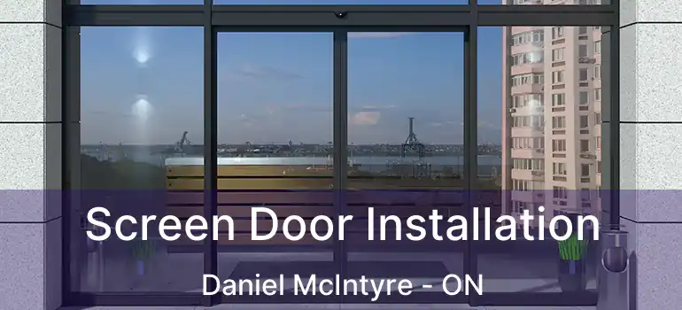  Screen Door Installation Daniel McIntyre - ON