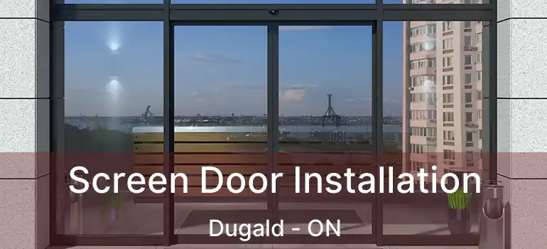  Screen Door Installation Dugald - ON
