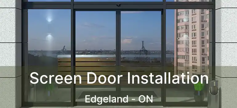  Screen Door Installation Edgeland - ON