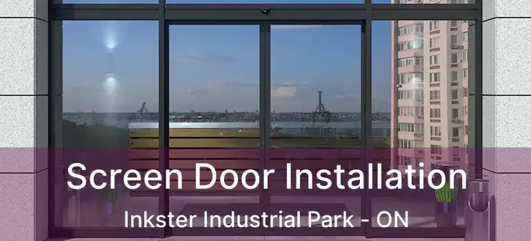  Screen Door Installation Inkster Industrial Park - ON