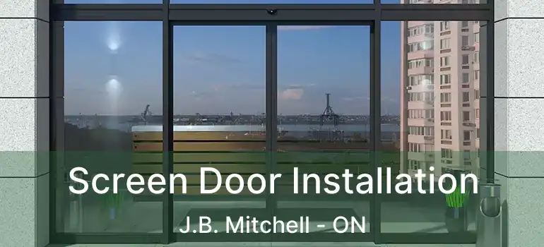  Screen Door Installation J.B. Mitchell - ON