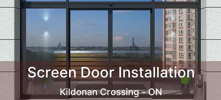  Screen Door Installation Kildonan Crossing - ON