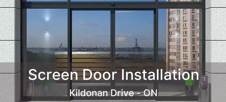  Screen Door Installation Kildonan Drive - ON