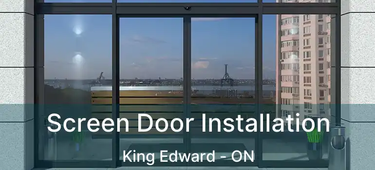 Screen Door Installation King Edward - ON