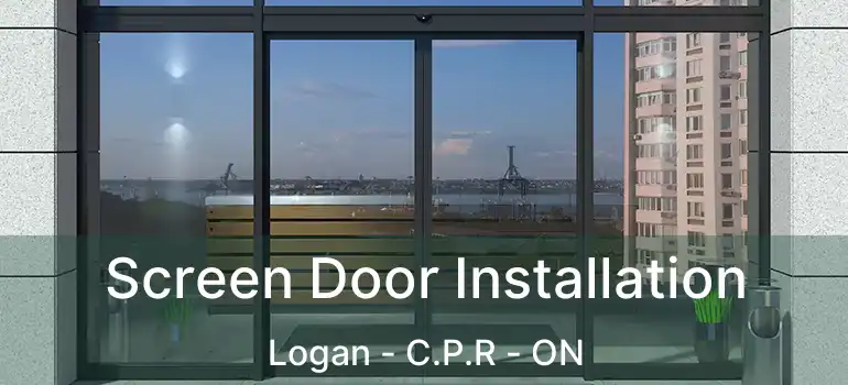  Screen Door Installation Logan - C.P.R - ON