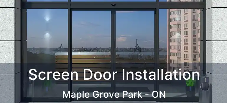  Screen Door Installation Maple Grove Park - ON
