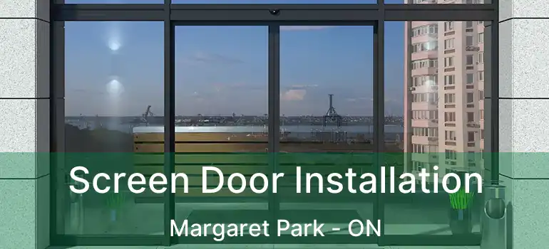  Screen Door Installation Margaret Park - ON