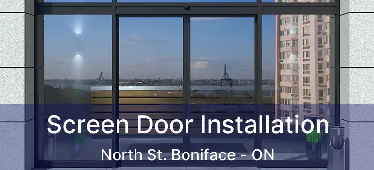  Screen Door Installation North St. Boniface - ON