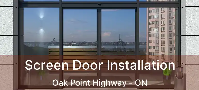  Screen Door Installation Oak Point Highway - ON