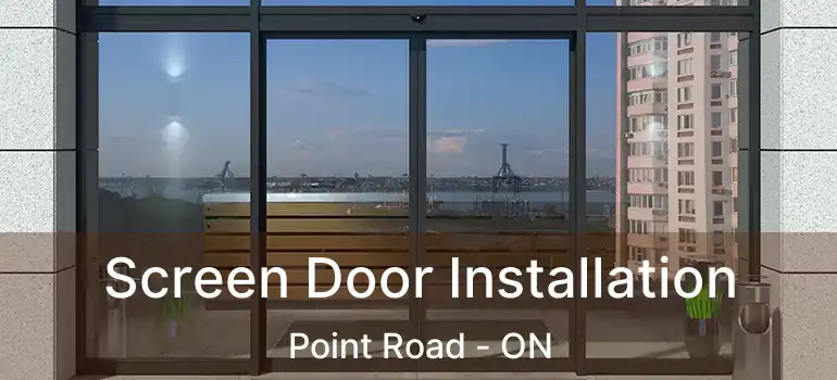  Screen Door Installation Point Road - ON