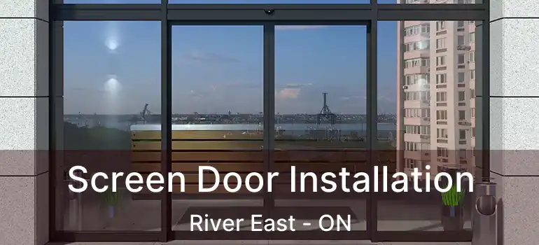  Screen Door Installation River East - ON