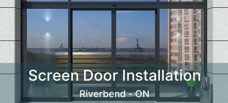  Screen Door Installation Riverbend - ON