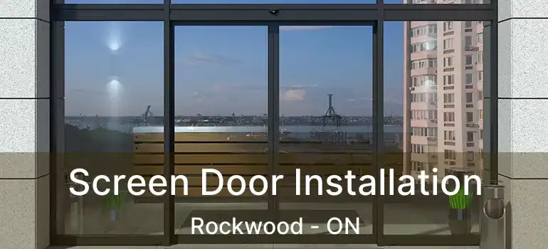  Screen Door Installation Rockwood - ON