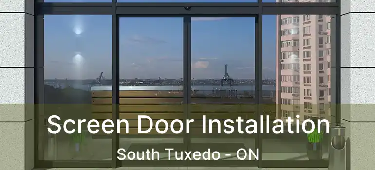  Screen Door Installation South Tuxedo - ON
