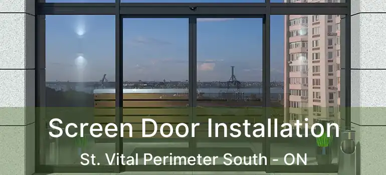  Screen Door Installation St. Vital Perimeter South - ON