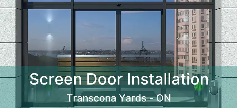  Screen Door Installation Transcona Yards - ON