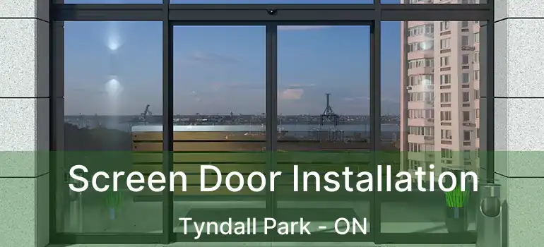 Screen Door Installation Tyndall Park - ON