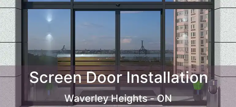  Screen Door Installation Waverley Heights - ON
