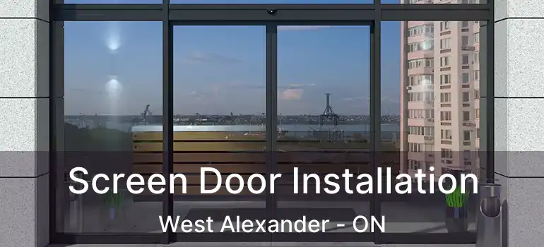  Screen Door Installation West Alexander - ON