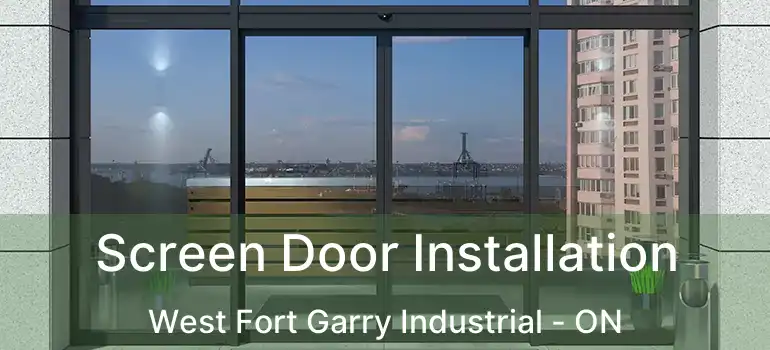  Screen Door Installation West Fort Garry Industrial - ON