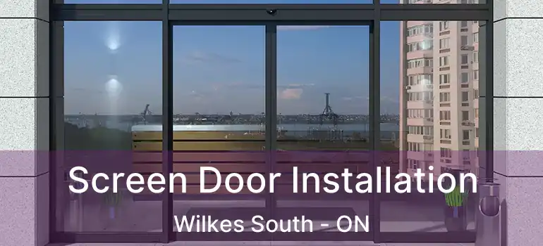  Screen Door Installation Wilkes South - ON