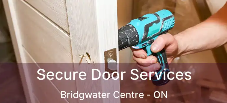  Secure Door Services Bridgwater Centre - ON