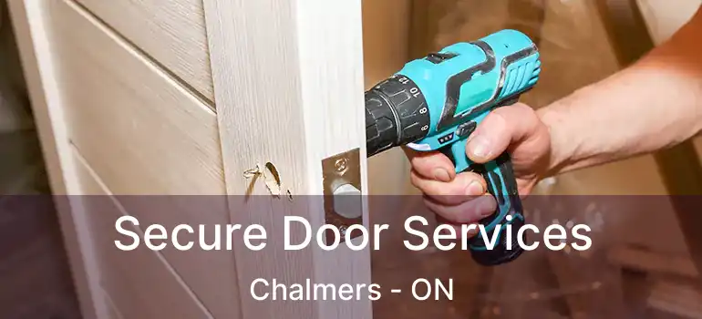  Secure Door Services Chalmers - ON
