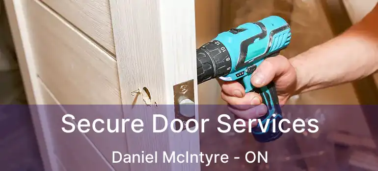  Secure Door Services Daniel McIntyre - ON