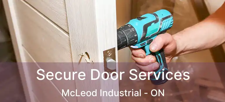  Secure Door Services McLeod Industrial - ON