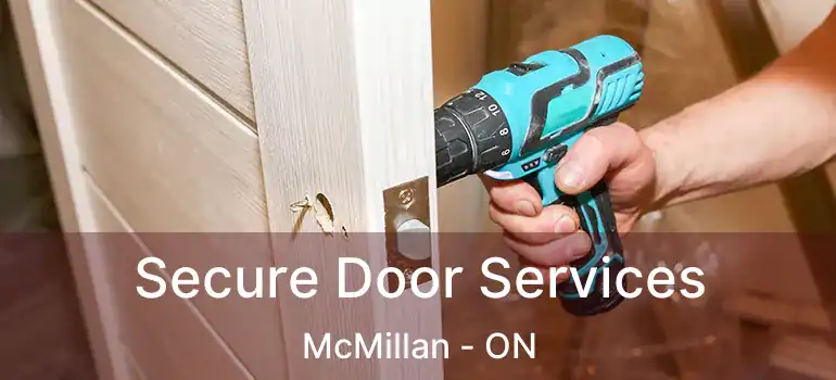  Secure Door Services McMillan - ON