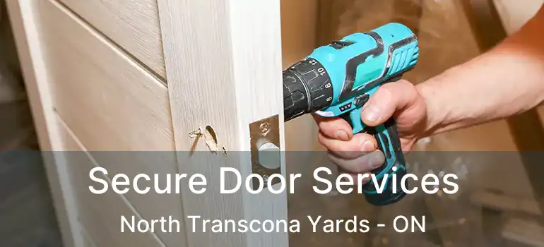  Secure Door Services North Transcona Yards - ON