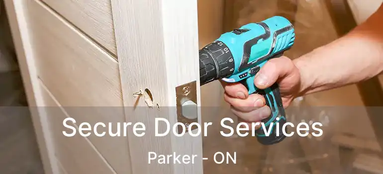  Secure Door Services Parker - ON