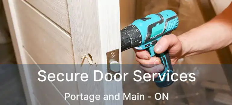  Secure Door Services Portage and Main - ON