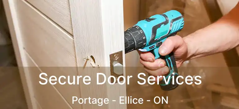  Secure Door Services Portage - Ellice - ON