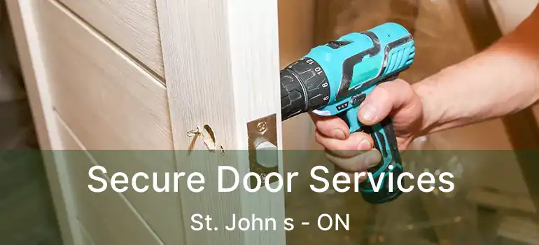  Secure Door Services St. John s - ON