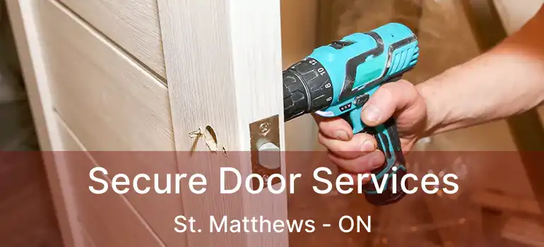  Secure Door Services St. Matthews - ON