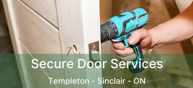  Secure Door Services Templeton - Sinclair - ON