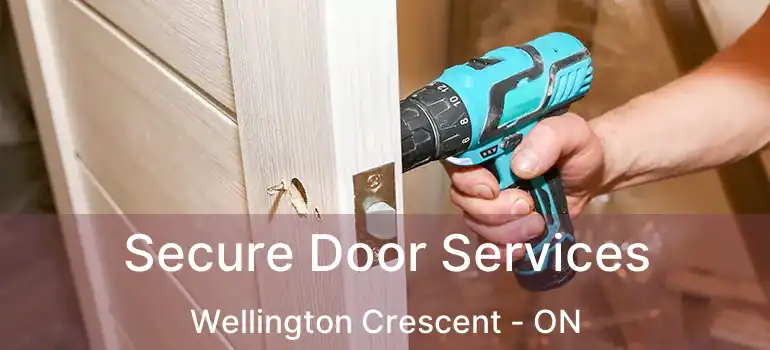  Secure Door Services Wellington Crescent - ON