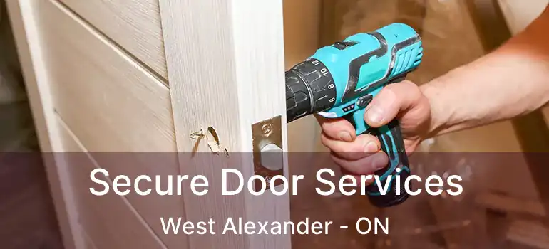  Secure Door Services West Alexander - ON