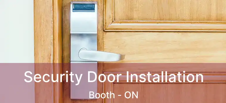  Security Door Installation Booth - ON